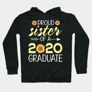 Sunflowers Proud Sister Of A 2020 Graduate Senior Student Happy Class Of School Last Day Of School Hoodie